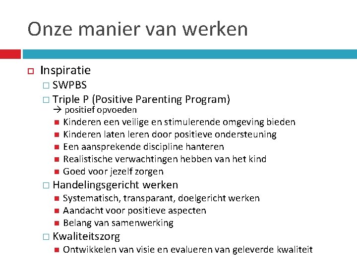 Onze manier van werken Inspiratie � SWPBS � Triple P (Positive Parenting Program) positief