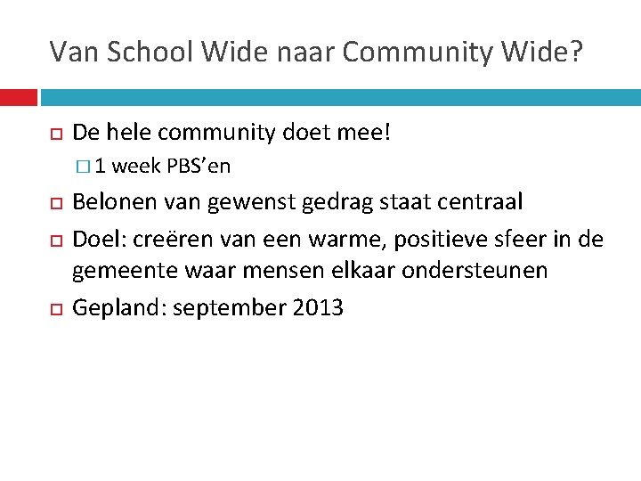 Van School Wide naar Community Wide? De hele community doet mee! � 1 week