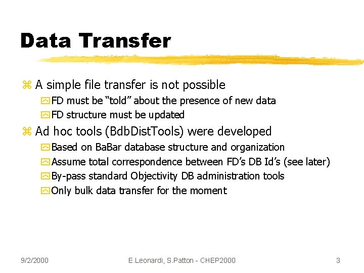 Data Transfer z A simple file transfer is not possible y FD must be