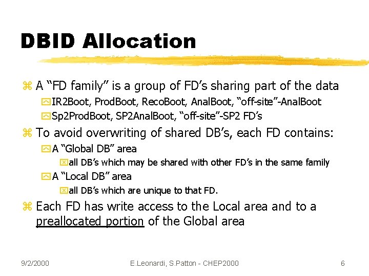 DBID Allocation z A “FD family” is a group of FD’s sharing part of