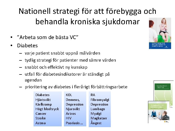 Nationell strategi för att förebygga och behandla kroniska sjukdomar • ”Arbeta som de bästa