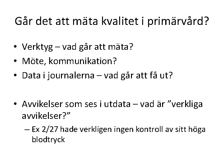 Går det att mäta kvalitet i primärvård? • Verktyg – vad går att mäta?