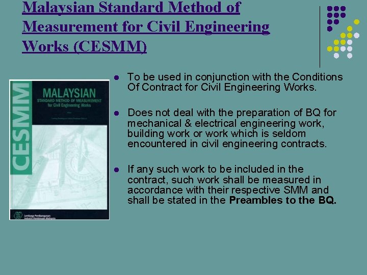 Malaysian Standard Method of Measurement for Civil Engineering Works (CESMM) l To be used