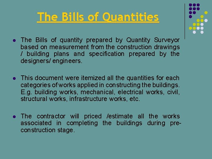 The Bills of Quantities l The Bills of quantity prepared by Quantity Surveyor based