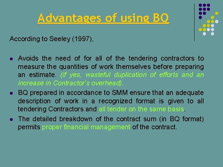 Advantages of using BQ According to Seeley (1997), l l l Avoids the need