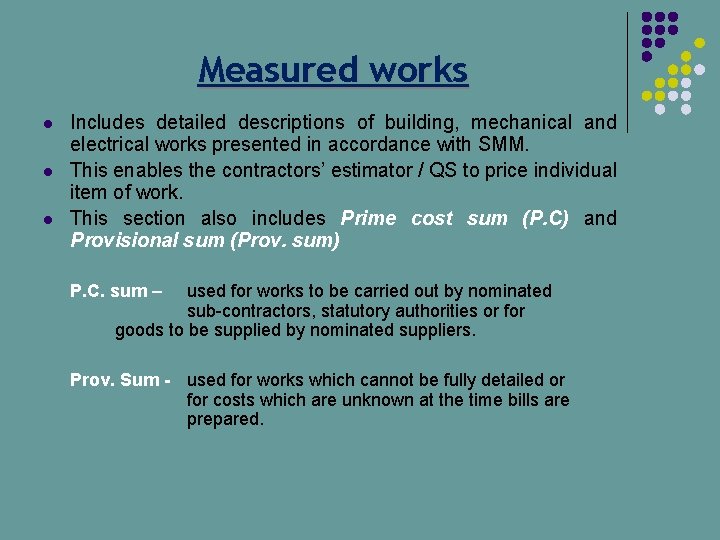 Measured works l l l Includes detailed descriptions of building, mechanical and electrical works