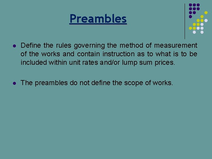 Preambles l Define the rules governing the method of measurement of the works and