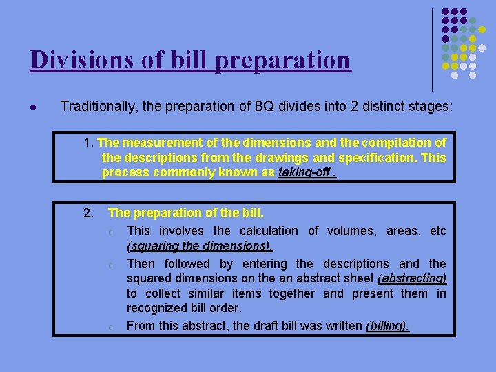 Divisions of bill preparation l Traditionally, the preparation of BQ divides into 2 distinct