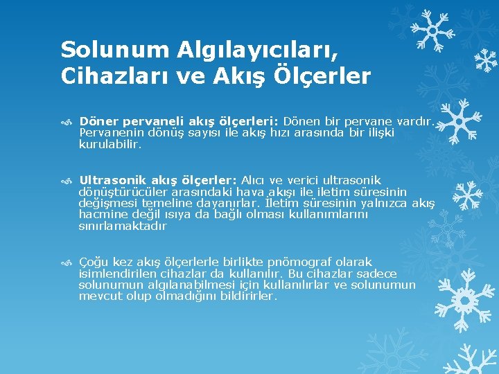 Solunum Algılayıcıları, Cihazları ve Akış Ölçerler Döner pervaneli akış ölçerleri: Dönen bir pervane vardır.