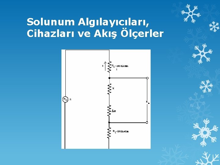 Solunum Algılayıcıları, Cihazları ve Akış Ölçerler 