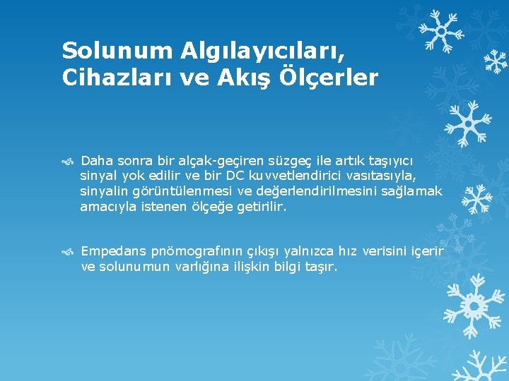 Solunum Algılayıcıları, Cihazları ve Akış Ölçerler Daha sonra bir alçak-geçiren süzgeç ile artık taşıyıcı