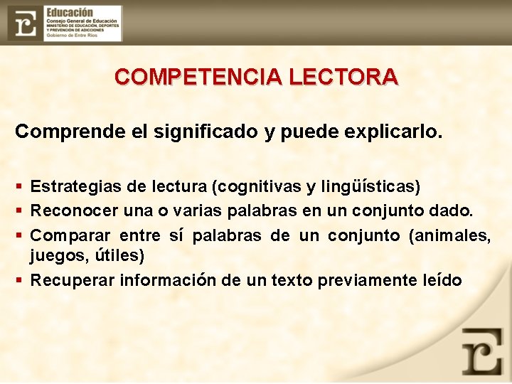 COMPETENCIA LECTORA Comprende el significado y puede explicarlo. § Estrategias de lectura (cognitivas y