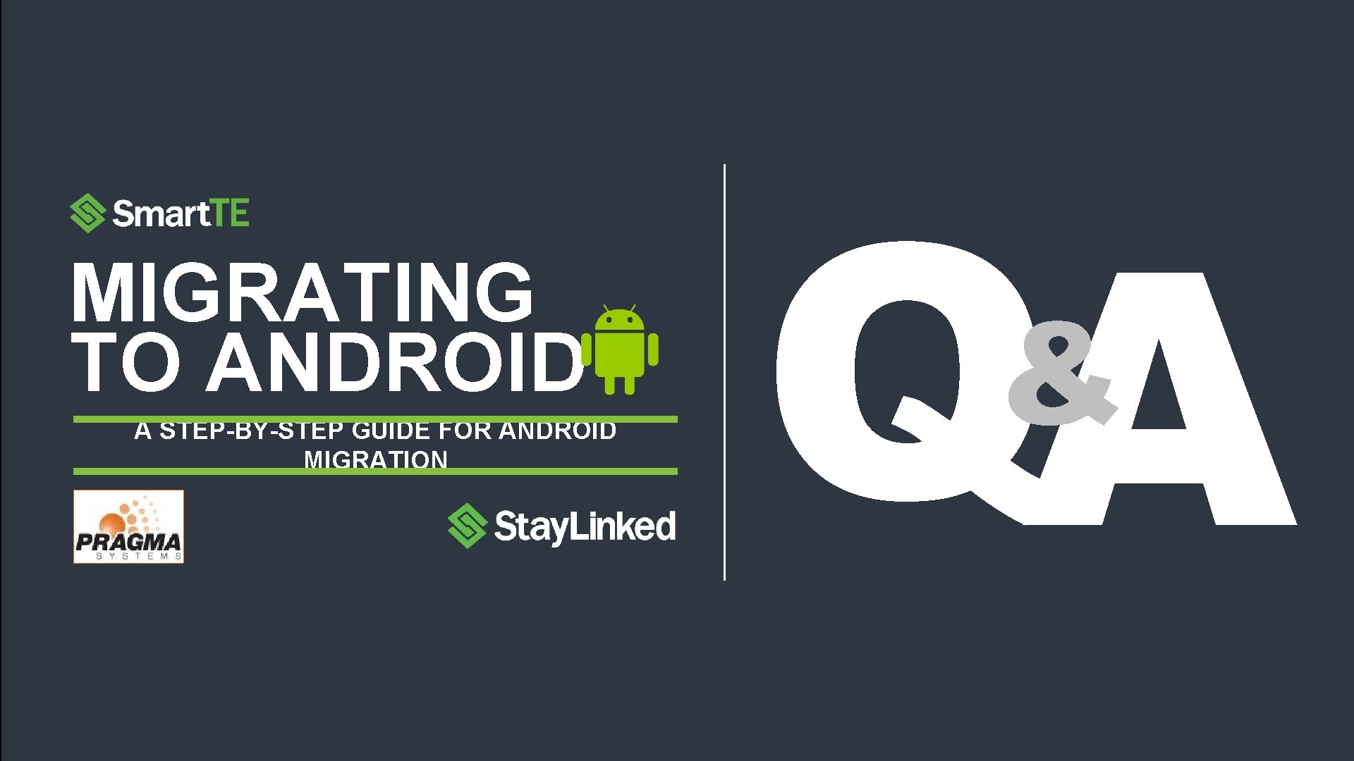 MIGRATING TO ANDROID A STEP-BY-STEP GUIDE FOR ANDROID MIGRATION QA THE MOST ADVANCED TE