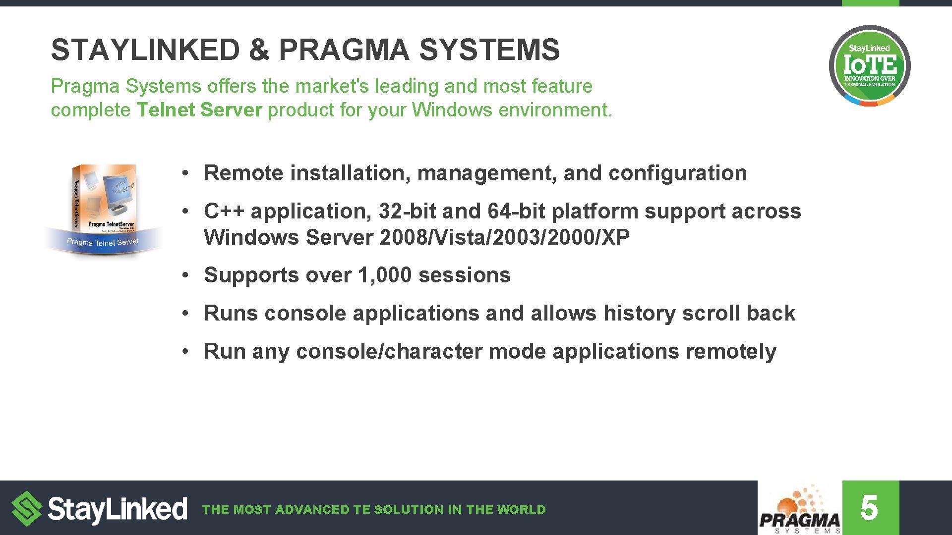 STAYLINKED & PRAGMA SYSTEMS Pragma Systems offers the market's leading and most feature complete