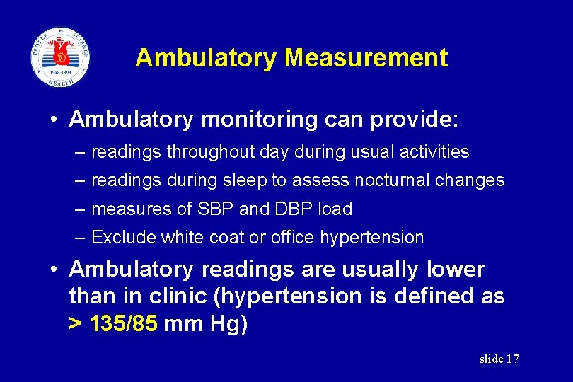 Ambulatory Measurement • Ambulatory monitoring can provide: – readings throughout day during usual activities