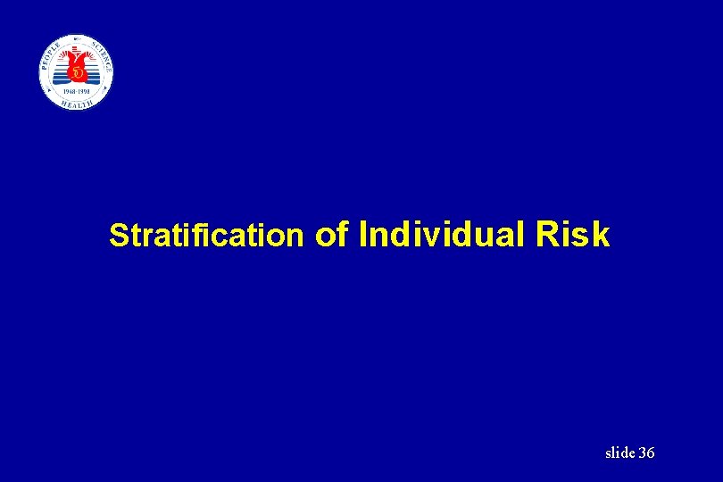Stratification of Individual Risk slide 36 