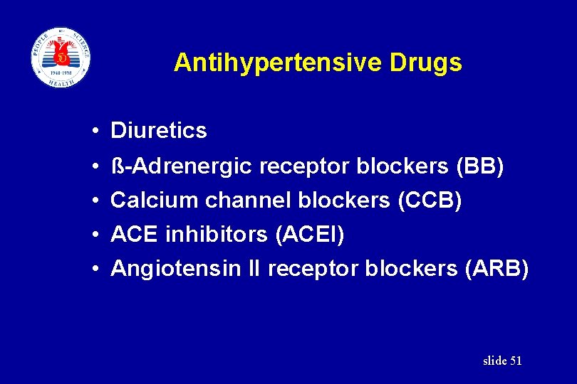 Antihypertensive Drugs • Diuretics • • ß-Adrenergic receptor blockers (BB) Calcium channel blockers (CCB)