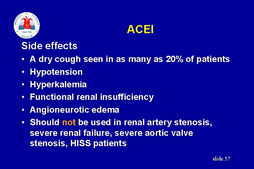 ACEI Side effects • • • A dry cough seen in as many as