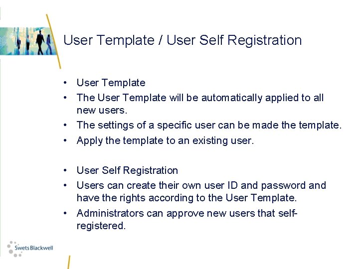 User Template / User Self Registration • User Template • The User Template will