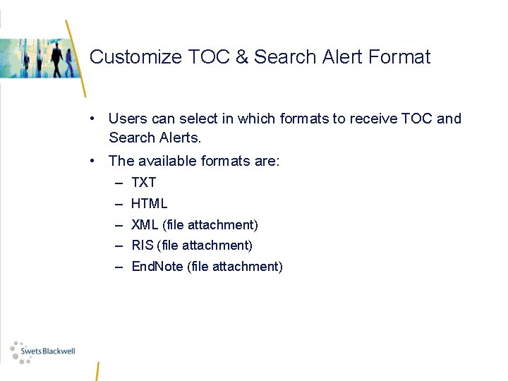 Customize TOC & Search Alert Format • Users can select in which formats to