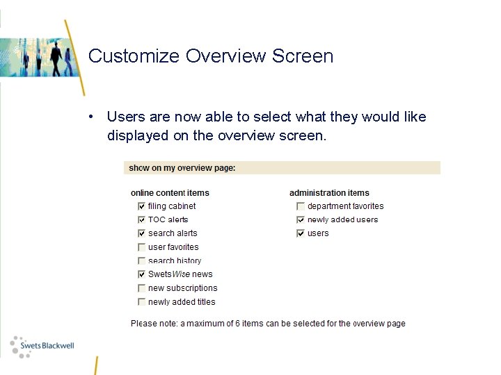 Customize Overview Screen • Users are now able to select what they would like