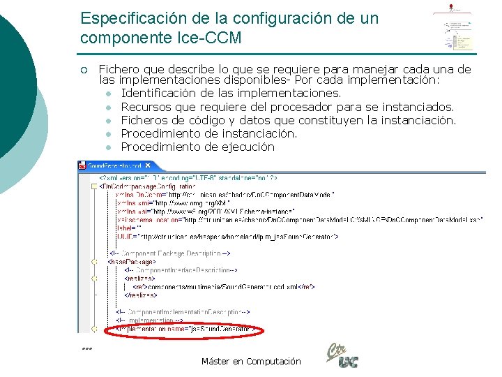 Especificación de la configuración de un componente Ice-CCM ¡ Fichero que describe lo que
