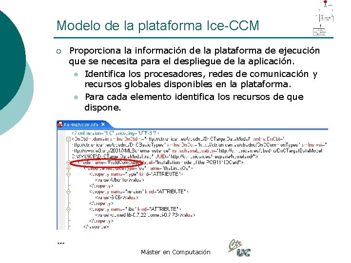 Modelo de la plataforma Ice-CCM ¡ Proporciona la información de la plataforma de ejecución