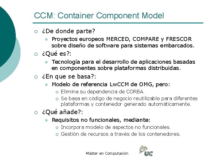 CCM: Container Component Model ¡ ¿De donde parte? l ¡ ¿Qué es? : l
