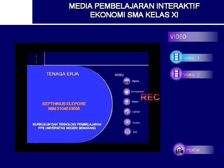 MEDIA PEMBELAJARAN INTERAKTIF EKONOMI SMA KELAS XI VIDEO Video 1 Video 2 Home 