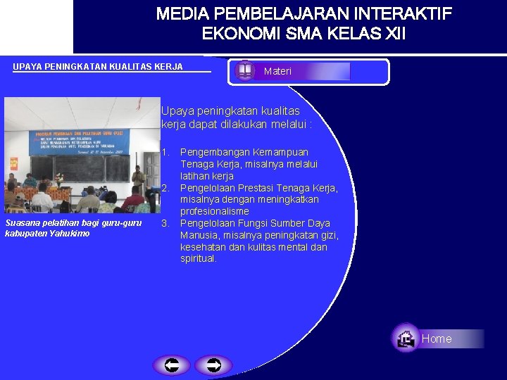 MEDIA PEMBELAJARAN INTERAKTIF EKONOMI SMA KELAS XII Materi UPAYA PENINGKATAN KUALITAS KERJA Upaya peningkatan