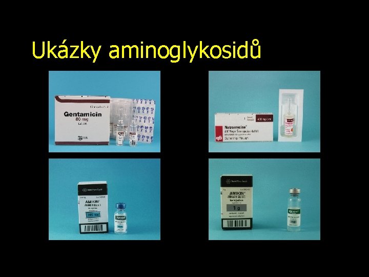 Ukázky aminoglykosidů 