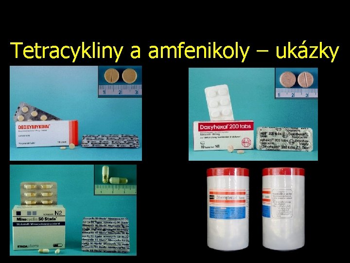 Tetracykliny a amfenikoly – ukázky 