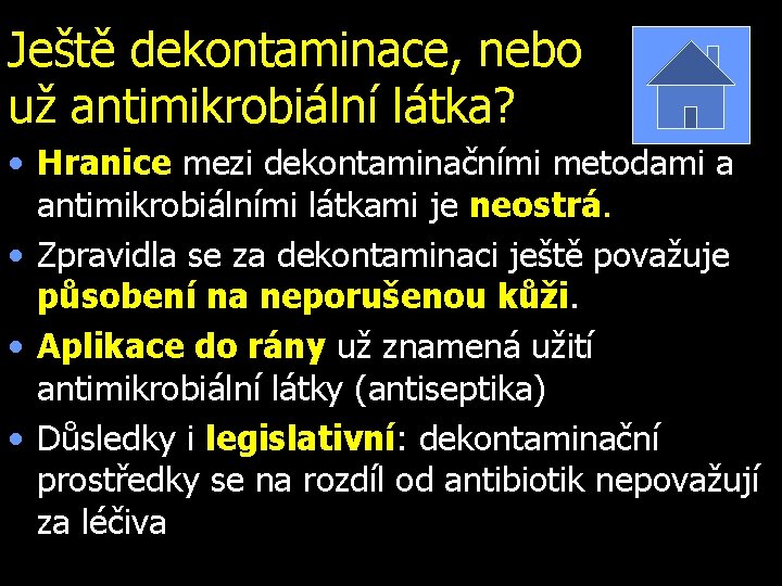 Ještě dekontaminace, nebo už antimikrobiální látka? • Hranice mezi dekontaminačními metodami a antimikrobiálními látkami