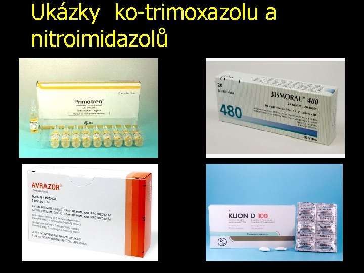 Ukázky ko-trimoxazolu a nitroimidazolů 