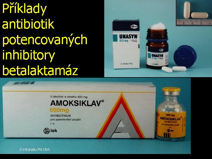 Příklady antibiotik potencovaných inhibitory betalaktamáz Z intranetu FN USA 