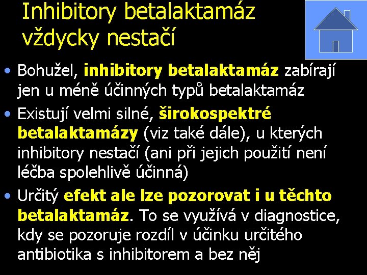 Inhibitory betalaktamáz vždycky nestačí • Bohužel, inhibitory betalaktamáz zabírají jen u méně účinných typů