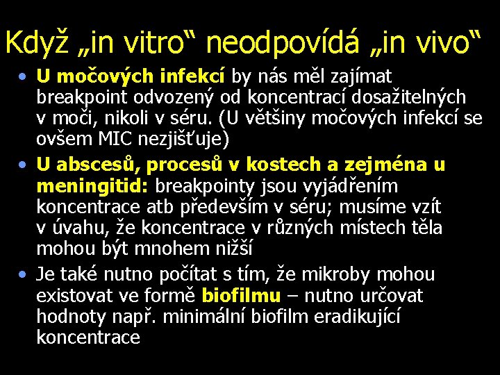 Když „in vitro“ neodpovídá „in vivo“ • U močových infekcí by nás měl zajímat
