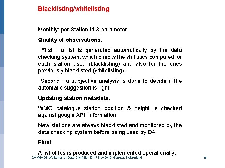 Blacklisting/whitelisting Monthly: per Station Id & parameter Quality of observations: First : a list