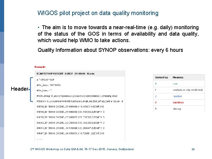 WIGOS pilot project on data quality monitoring • The aim is to move towards