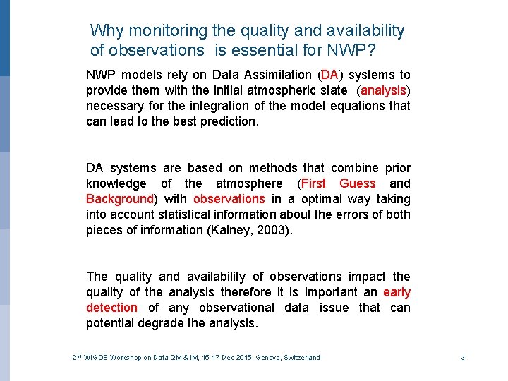 Why monitoring the quality and availability of observations is essential for NWP? NWP models