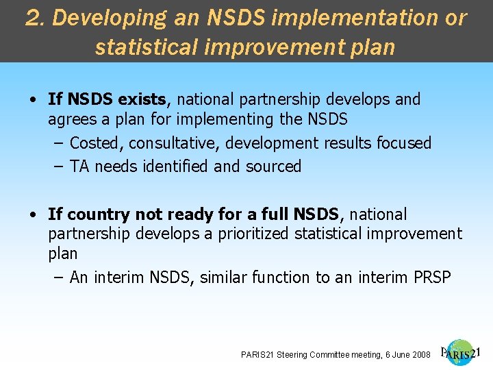 2. Developing an NSDS implementation or statistical improvement plan • If NSDS exists, national