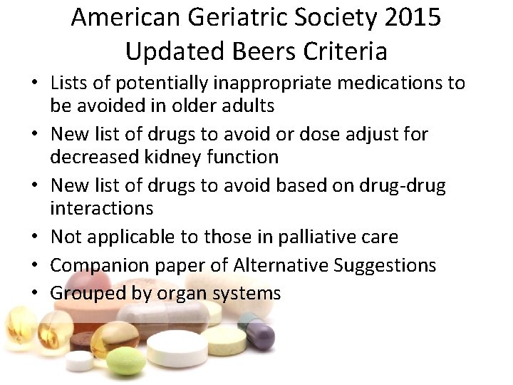 American Geriatric Society 2015 Updated Beers Criteria • Lists of potentially inappropriate medications to