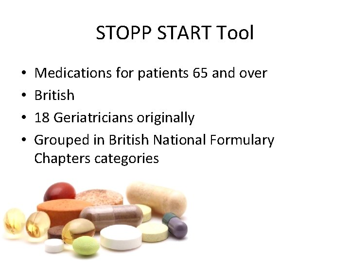 STOPP START Tool • • Medications for patients 65 and over British 18 Geriatricians