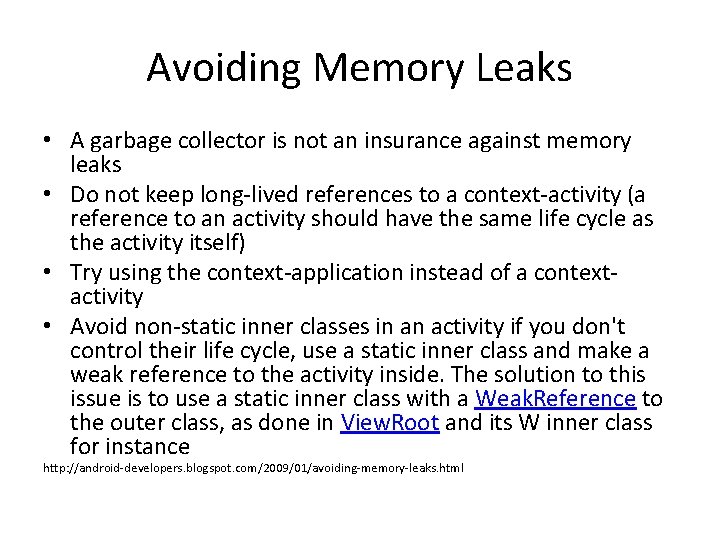 Avoiding Memory Leaks • A garbage collector is not an insurance against memory leaks