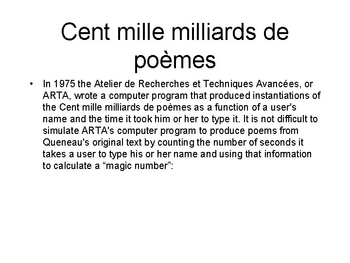 Cent mille milliards de poèmes • In 1975 the Atelier de Recherches et Techniques