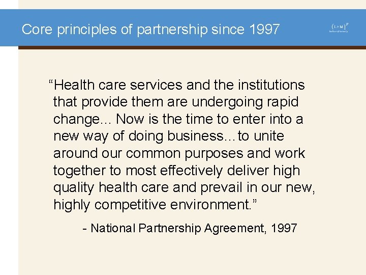 Core principles of partnership since 1997 “Health care services and the institutions that provide