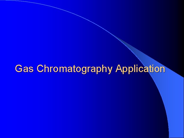 Gas Chromatography Application 