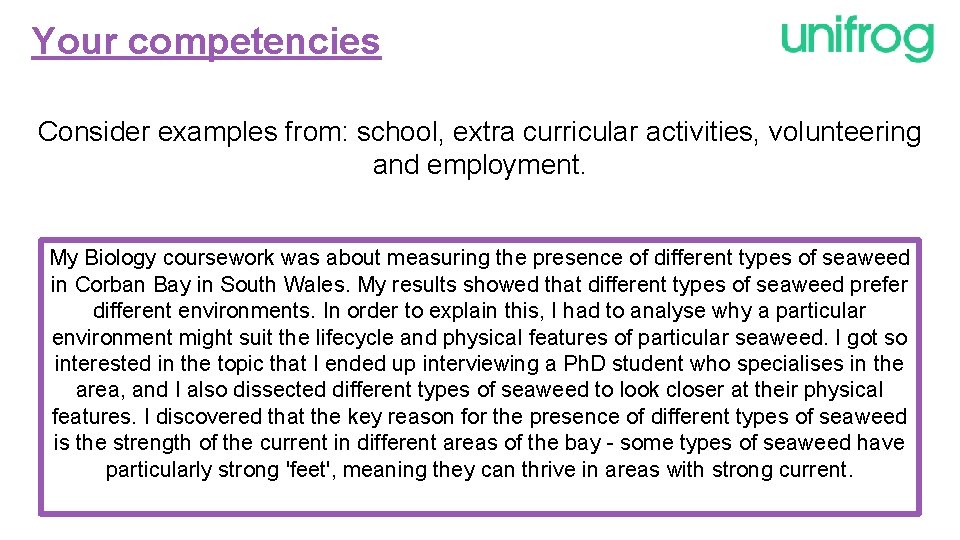 Your competencies Consider examples from: school, extra curricular activities, volunteering and employment. My Biology