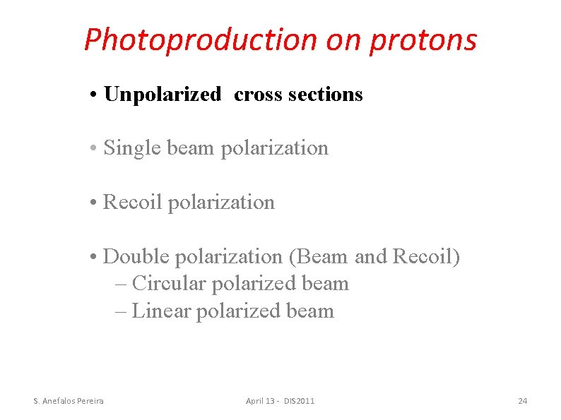 Photoproduction on protons • Unpolarized cross sections • Single beam polarization • Recoil polarization