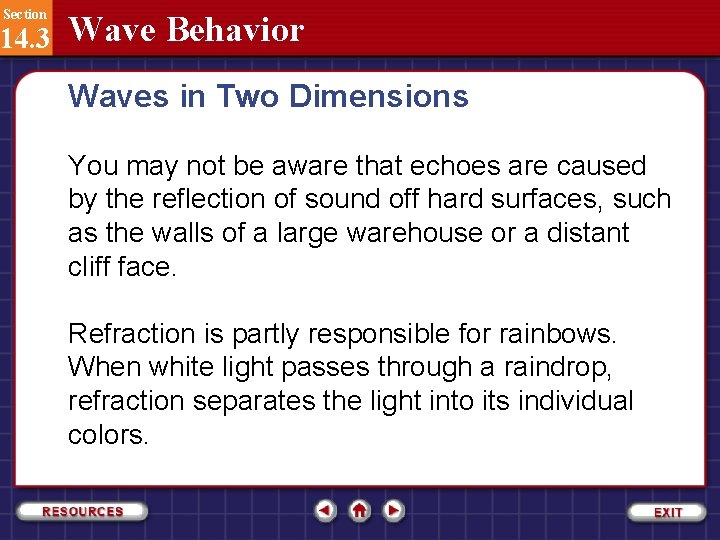 Section 14. 3 Wave Behavior Waves in Two Dimensions You may not be aware